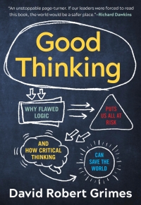 صورة الغلاف: Good Thinking: Why Flawed Logic Puts Us All at Risk and How Critical Thinking Can Save the World 9781615197934