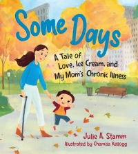 表紙画像: Some Days: A Tale of Love, Ice Cream, and My Mom's Chronic Illness 9781615198108