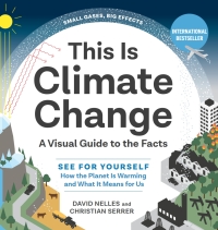 Imagen de portada: This Is Climate Change: A Visual Guide to the Facts - See for Yourself How the Planet Is Warming and What It Means for Us 9781615198269