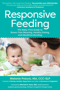 表紙画像: Responsive Feeding: The Baby-First Guide to Stress-Free Weaning, Healthy Eating, and Mealtime Bonding 9781615198368