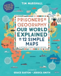 表紙画像: Prisoners of Geography: Our World Explained in 12 Simple Maps (Illustrated Young Readers Edition) 9781615198474