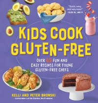 Imagen de portada: Kids Cook Gluten-Free: Over 65 Fun and Easy Recipes for Young Gluten-Free Chefs (No Gluten, No Problem) 9781615198559
