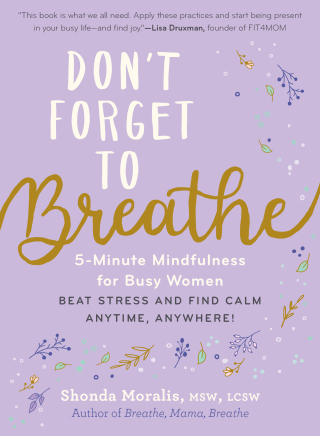 Imagen de portada: Don't Forget to Breathe: 5-Minute Mindfulness for Busy Women - Beat Stress and Find Calm Anytime, Anywhere! 1st edition 9781615199075