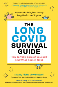 表紙画像: The Long COVID Survival Guide: How to Take Care of Yourself and What Comes Next - Stories and Advice from Twenty Long-Haulers and Experts 1st edition 9781615199105