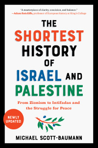 Cover image: The Shortest History of Israel and Palestine: From Zionism to Intifadas and the Struggle for Peace (Shortest History) 1st edition 9781615199501
