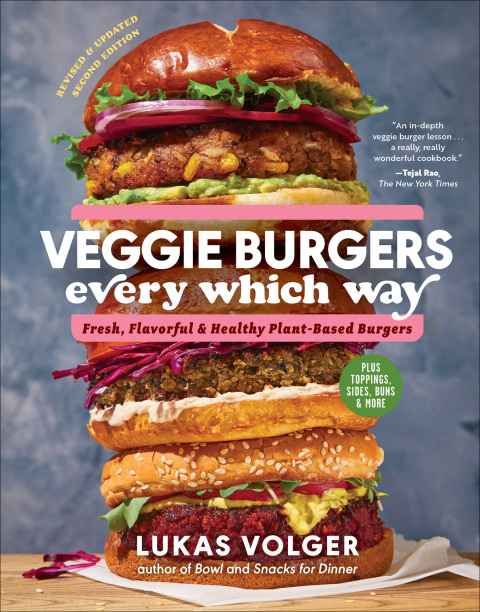 Veggie Burgers Every Which Way, Second Edition: Fresh, Flavorful, and Healthy Plant-Based Burgers - Plus Toppings, Sides, Buns, and More, 2nd Edition - FULL INSTANT DOWNLOAD | PDF DOCX EPUB