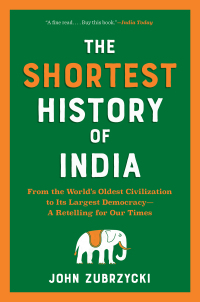 صورة الغلاف: The Shortest History of India: From the World's Oldest Civilization to Its Largest Democracy - A Retelling for Our Times (Shortest History) 1st edition 9781615199976