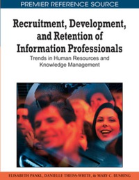 Cover image: Recruitment, Development, and Retention of Information Professionals 9781615206018