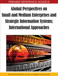 صورة الغلاف: Global Perspectives on Small and Medium Enterprises and Strategic Information Systems 9781615206278