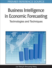 Cover image: Business Intelligence in Economic Forecasting 9781615206292