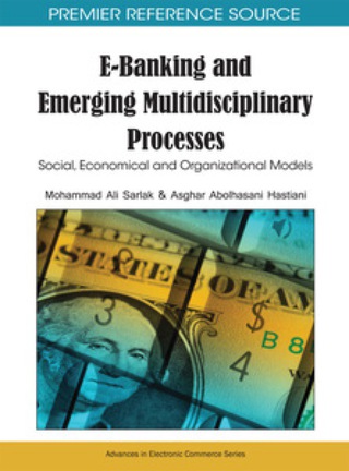 Cover image: E-Banking and Emerging Multidisciplinary Processes: Social, Economical and Organizational Models 9781615206353