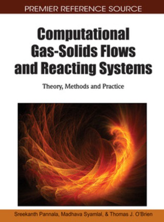 صورة الغلاف: Computational Gas-Solids Flows and Reacting Systems: Theory, Methods and Practice 9781615206513