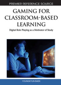 Cover image: Gaming for Classroom-Based Learning 9781615207138