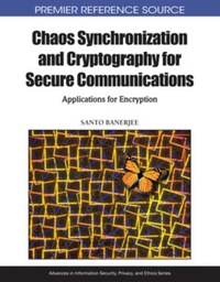 صورة الغلاف: Chaos Synchronization and Cryptography for Secure Communications 9781615207374