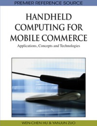 صورة الغلاف: Handheld Computing for Mobile Commerce 9781615207619