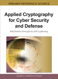 表紙画像: Applied Cryptography for Cyber Security and Defense 9781615207831