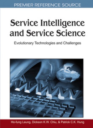 Imagen de portada: Service Intelligence and Service Science: Evolutionary Technologies and Challenges 9781615208197