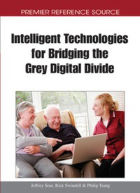 Cover image: Intelligent Technologies for Bridging the Grey Digital Divide 9781615208258