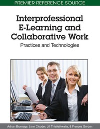 صورة الغلاف: Interprofessional E-Learning and Collaborative Work 9781615208890