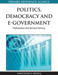 صورة الغلاف: Politics, Democracy and E-Government 9781615209330