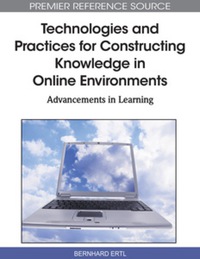 صورة الغلاف: Technologies and Practices for Constructing Knowledge in Online Environments 9781615209378