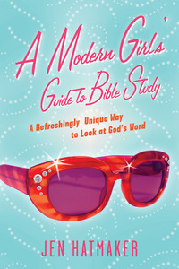 Omslagafbeelding: A Modern Girl's Guide to Bible Study 9781576838914