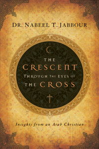 Omslagafbeelding: The Crescent through the Eyes of the Cross 9781600061950