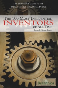 Cover image: The 100 Most Influential Inventors of All Time 1st edition 9781615300426