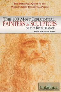 صورة الغلاف: The 100 Most Influential Painters & Sculptors of the Renaissance 1st edition 9781615300433