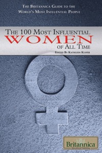 Imagen de portada: The 100 Most Influential Women of All Time 1st edition 9781615300587