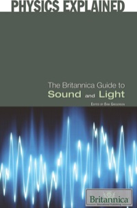 صورة الغلاف: The Britannica Guide to Sound and Light 1st edition 9781615303748