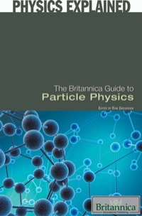 صورة الغلاف: The Britannica Guide to Particle Physics 1st edition 9781615303823
