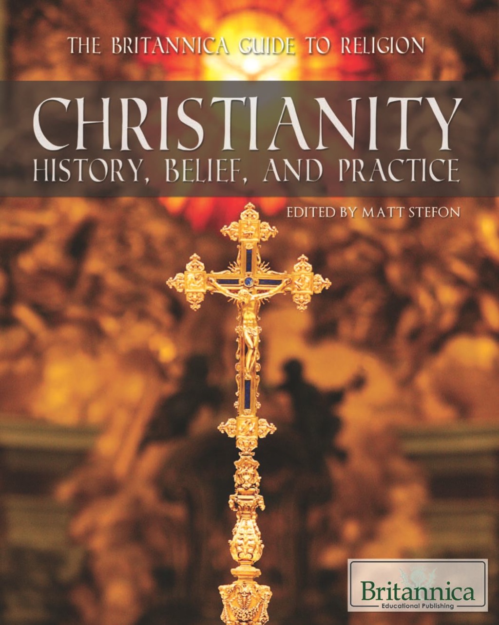 Christianity History, Belief, and Practice 1st Edition