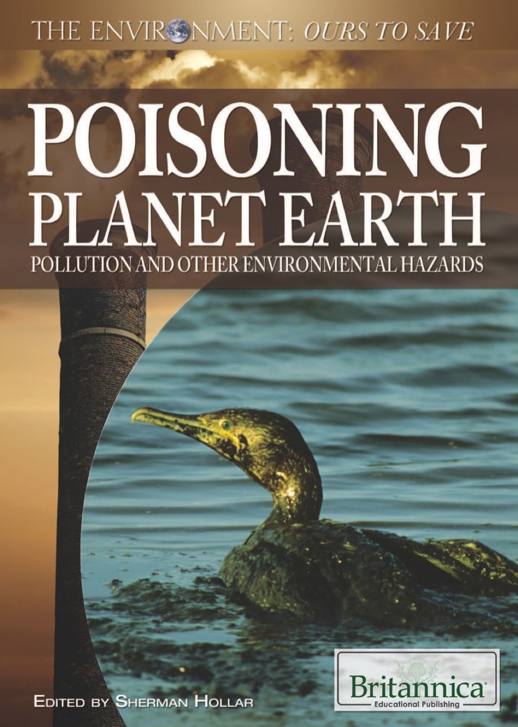 Poisoning Planet Earth Pollution and Other Environmental Hazards 1st Edition