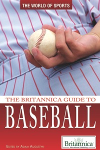Cover image: The Britannica Guide to Baseball 1st edition 9781615305704