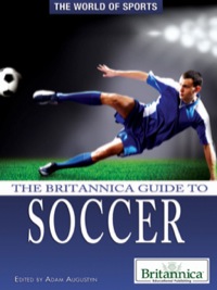 Imagen de portada: The Britannica Guide to Soccer 1st edition 9781615305810