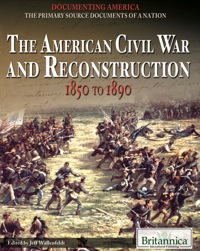 صورة الغلاف: The American Civil War and Reconstruction 1st edition 9781615307111