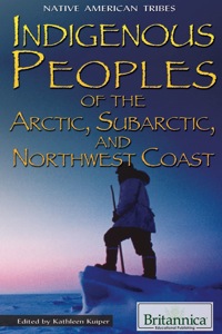 Cover image: Indigenous Peoples of the Arctic, Subarctic, and Northwest Coast 1st edition 9781615307135