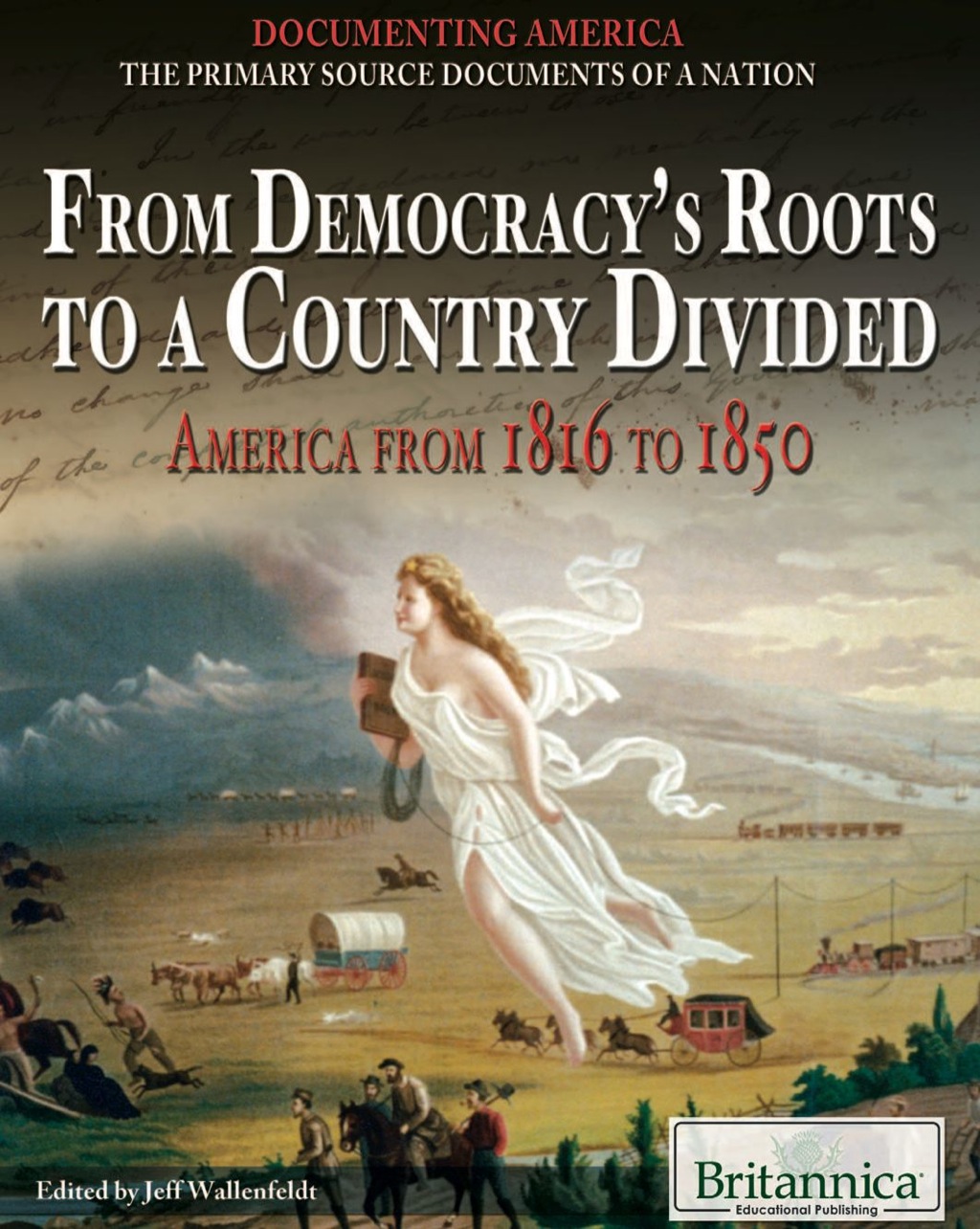 From Democracy’s Roots to a Country Divided America from 1816 to 1850 1st Edition
