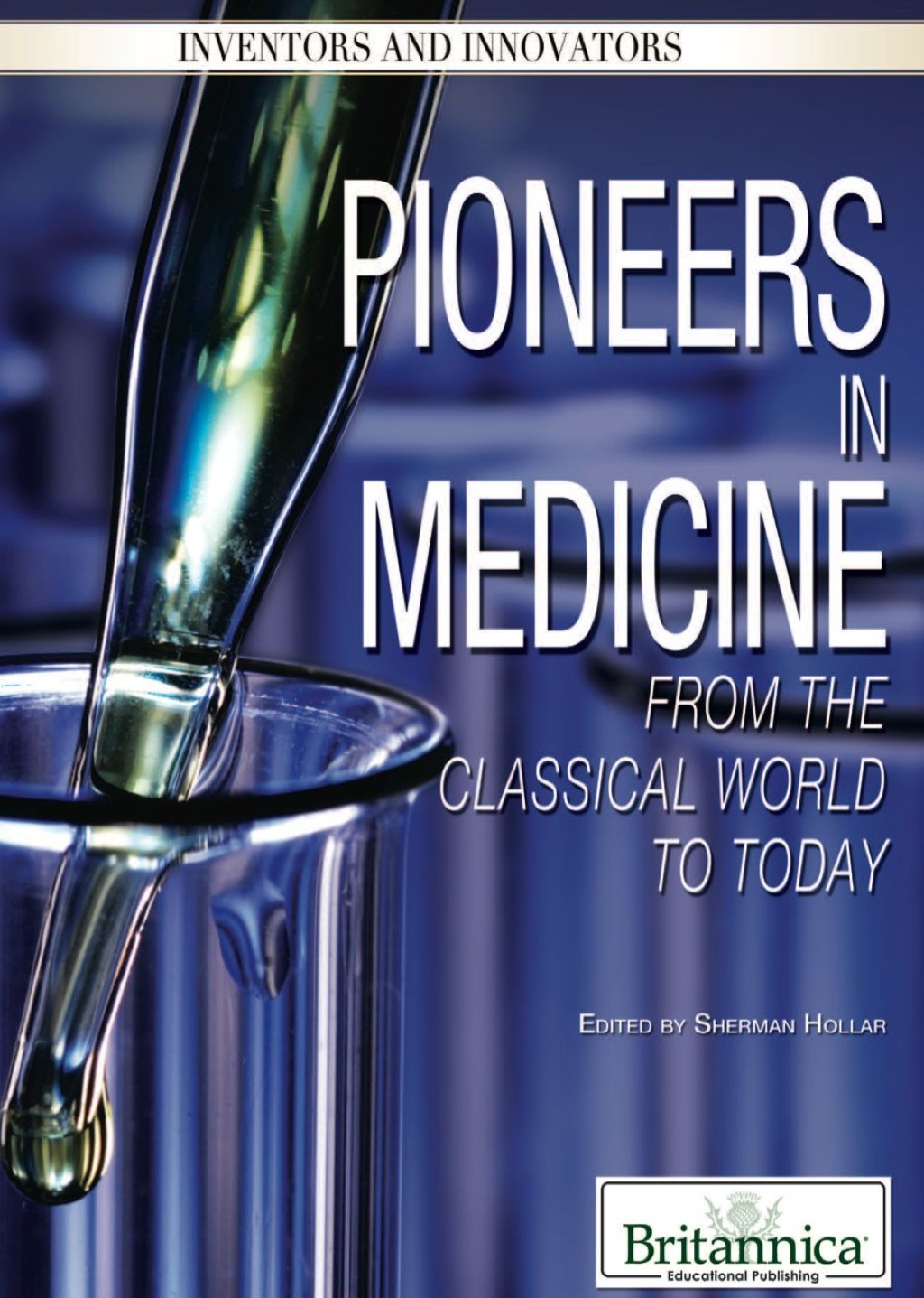 Pioneers in Medicine From the Classical World to Today 1st Edition