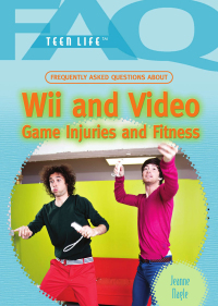 Cover image: Frequently Asked Questions About Wii and Video Game Injuries and Fitness 9781435853294