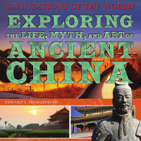 Cover image: Exploring the Life, Myth, and Art of Ancient China 9781435856172