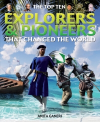 表紙画像: The Top Ten Explorers & Pioneers That Changed the World 9781435891678