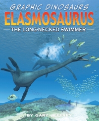 Cover image: Elasmosaurus: The Long-Necked Swimmer 9781435825055