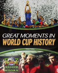 Cover image: Great Moments in World Cup History 9781435891395