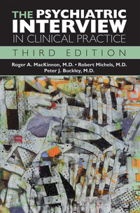Cover image: The Psychiatric Interview in Clinical Practice 3rd edition 9781615370344