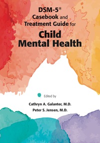 Imagen de portada: DSM-IV-TR® Casebook and Treatment Guide for Child Mental Health 9781585624904