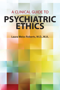 Cover image: A Clinical Guide to Psychiatric Ethics 9781615370498