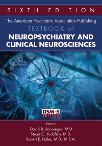 Cover image: The American Psychiatric Publishing Textbook of Neuropsychiatry and Behavioral Neuroscience 5th edition 9781585624874