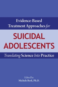 Cover image: Evidence-Based Treatment Approaches for Suicidal Adolescents 9781615371631